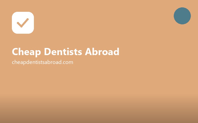 Cheap Dentists Abroad